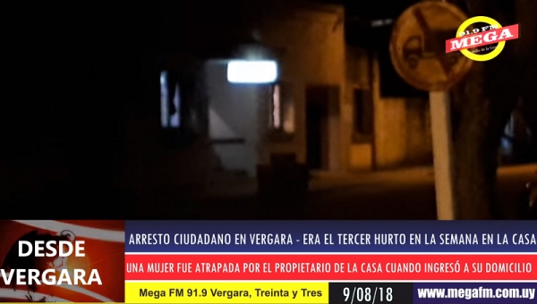 Arresto ciudadano en Vergara, era la tercera vez en la semana que le ingresaban a su domicilio 9/09/18